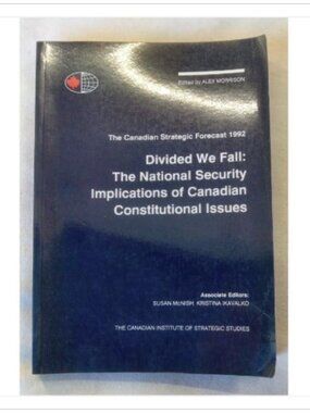 The Canadian Strategic Forecast 1992: Divided We Fall: The National Security Im
